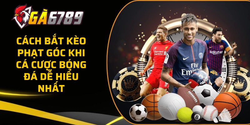 Cách bắt kèo phạt góc khi cá cược bóng đá dễ hiểu nhất 46 keo phat goc